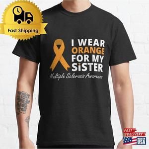 I Wear Orange For My Sister Ms Awareness Classic T-Shirt
